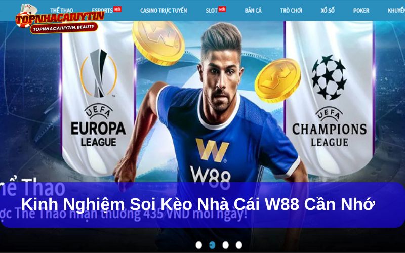 Soi kèo tại W88 mang lại rất nhiều lợi ích cho người chơi